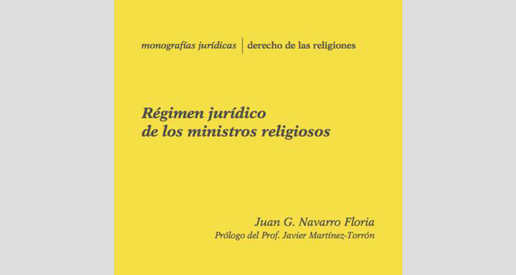 Presentan el libro "Régimen jurídico de los ministros religiosos" Presentan el libro "Régimen jurídico de los ministros religiosos"