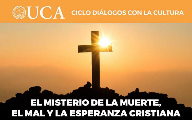 UCA: Seminario de reflexión sobre la experiencia del mal y la esperanza cristiana UCA: Seminario de reflexión sobre la experiencia del mal y la esperanza cristiana