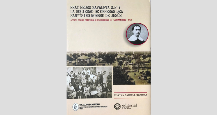 Unsta: Libro sobre Fray Pedro Zavaleta y la Sociedad de Obreras Unsta: Libro sobre Fray Pedro Zavaleta y la Sociedad de Obreras