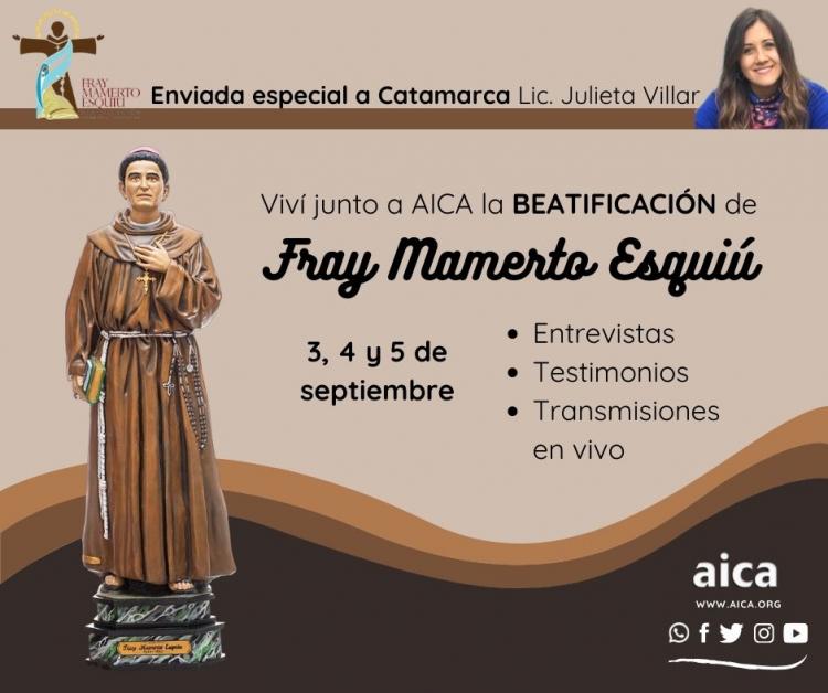 Viví con AICA la beatificación de fray Mamerto Esquiú Viví con AICA la beatificación de fray Mamerto Esquiú