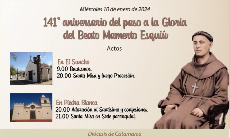 Actos por el aniversario del paso a la gloria del beato Mamerto Esquiú Actos por el aniversario del paso a la gloria del beato Mamerto Esquiú