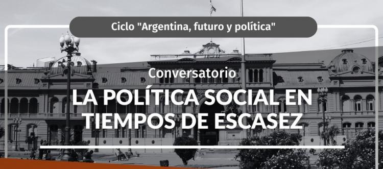 Conversatorio sobre 'La política social en tiempos de escasez' Conversatorio sobre 'La política social en tiempos de escasez'
