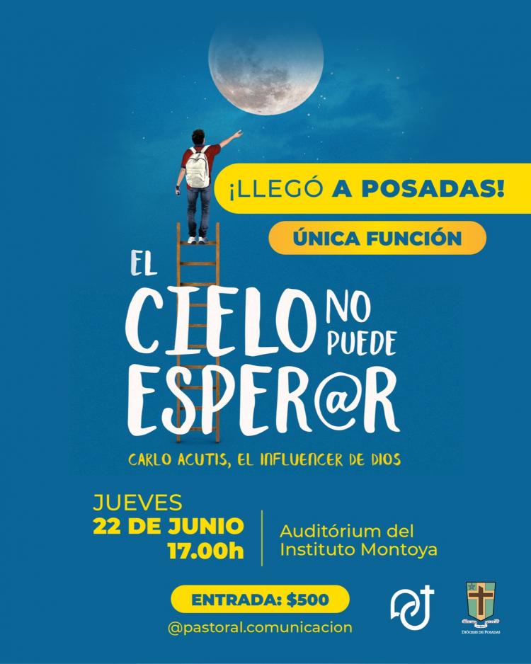 'El cielo no puede esperar' llega a Posadas 'El cielo no puede esperar' llega a Posadas