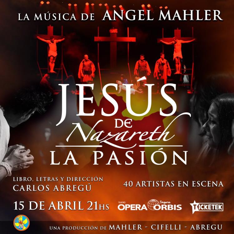 El musical "Jesús de Nazaret, la Pasión" llega a Buenos Aires El musical "Jesús de Nazaret, la Pasión" llega a Buenos Aires