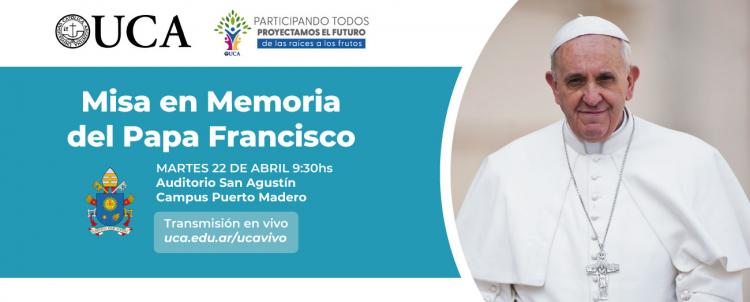 En memoria del Papa, la UCA celebra misa y una jornada de duelo y reflexión En memoria del Papa, la UCA celebra misa y una jornada de duelo y reflexión