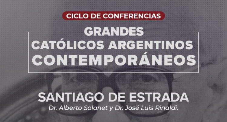 Evocarán al doctor Santiago de Estrada Evocarán al doctor Santiago de Estrada