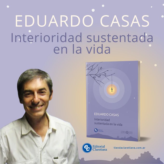 "Interioridad sustentada en la vida": el nuevo libro del P. Eduardo Casas "Interioridad sustentada en la vida": el nuevo libro del P. Eduardo Casas