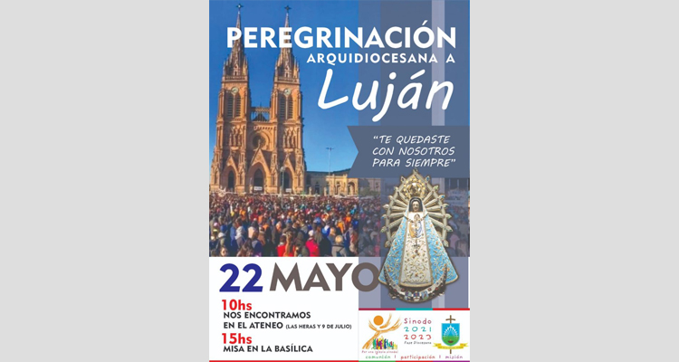 La arquidiócesis de Mercedes-Luján peregrinará a la Basílica el domingo 22 de mayo La arquidiócesis de Mercedes-Luján peregrinará a la Basílica el domingo 22 de mayo