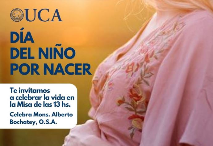 La UCA invita a una misa por el Día del Niño por Nacer La UCA invita a una misa por el Día del Niño por Nacer