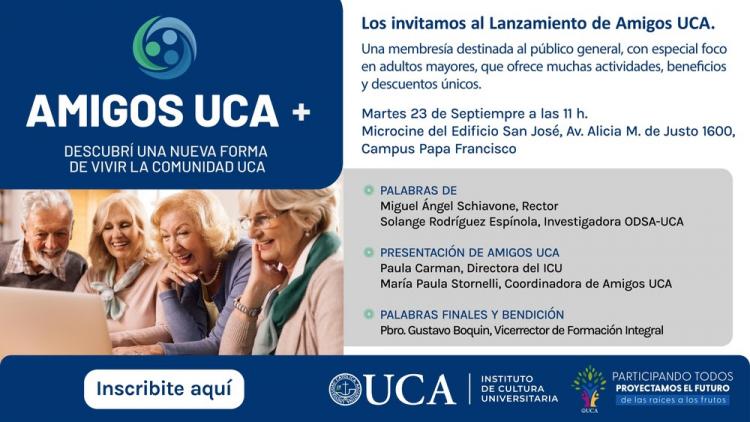 La Universidad Católica Argentina presenta AMIGOS UCA+