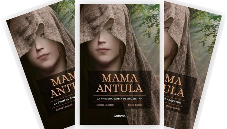 'Mama Antula. La primera santa de Argentina' 'Mama Antula. La primera santa de Argentina'