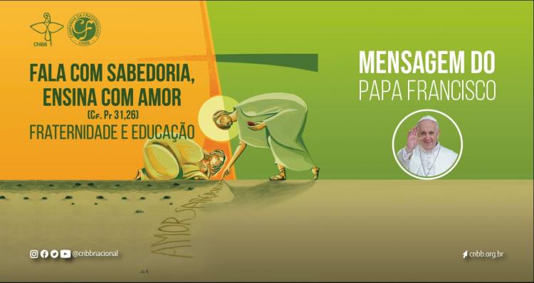 Mensaje del Papa con motivo de la apertura de la Campaña de Fraternidad en Brasil Mensaje del Papa con motivo de la apertura de la Campaña de Fraternidad en Brasil