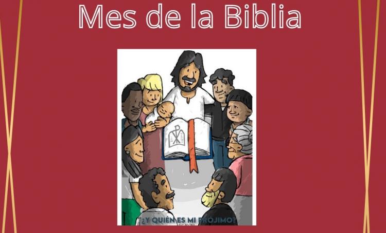 Mes de la Biblia: "¿Y quién es mi prójimo?" Mes de la Biblia: "¿Y quién es mi prójimo?"