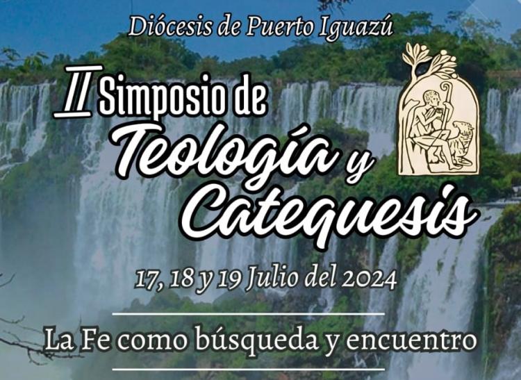 Puerto Iguazú: II Simposio de Teología y Catequesis Puerto Iguazú: II Simposio de Teología y Catequesis