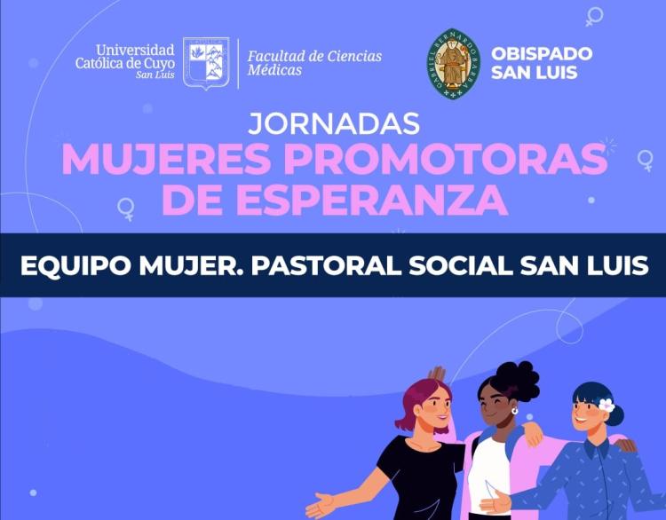 Se desarrollarán en San Luis las Jornadas "Mujeres Promotoras de Esperanza" Se desarrollarán en San Luis las Jornadas "Mujeres Promotoras de Esperanza"
